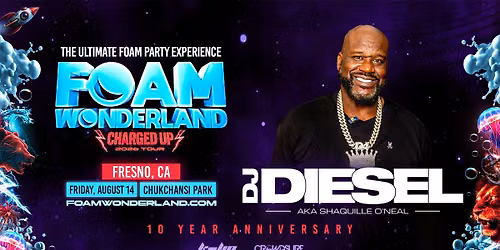 Foam Wonderland (Fresno, CA) - CHARGED UP TOUR 2026