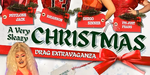 A Very Sleazy Christmas: Drag Extravaganza