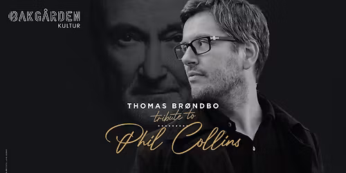 Thomas Br\u00f8ndbo m\/band - Tribute to Phil Collins & Genesis
