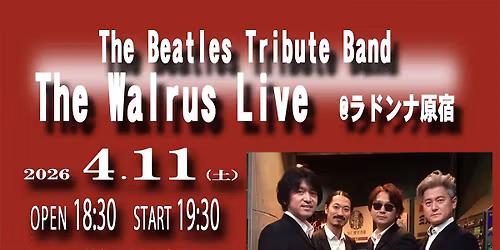 The Beatles\u3000Tribute\u3000Band The Walrus Live @ \u30e9\u30c9\u30f3\u30ca\u539f\u5bbf