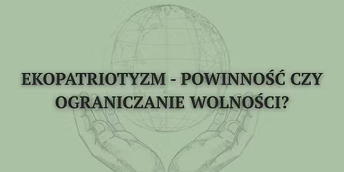 \u015arody Europejskie: Debata "Ekopatriotyzm \u2013 powinno\u015b\u0107 czy ograniczanie wolno\u015bci?"
