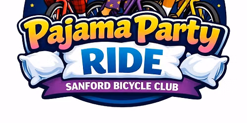 \ud83d\udeb4\u200d\u2642\ufe0f\ud83d\ude34 Sanford Bicycle Club presents: Pajama Party Ride! \ud83c\udf19\ud83e\uddf8