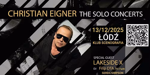 Christian Eigner: The Solo Concerts,  \u0141\u00f3d\u017a (PL), plus special guests Lakeside X, Filip DTA, FC Faith