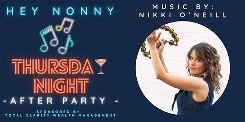 Thursday Night After Party w\/Nikki O'Neill at Hey Nonny!