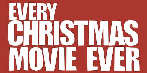 Every Christmas Movie Ever