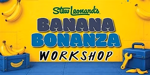 Banana Bonanza Workshop