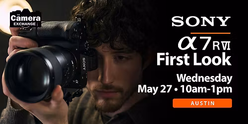 Sony a7R VI First Look (Austin)