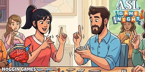 ASL Game Night at Noggin Game! - Perfect for Beginners!