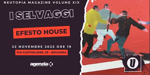 NEUTOPIA presenta I SELVAGGI da EFESTO 