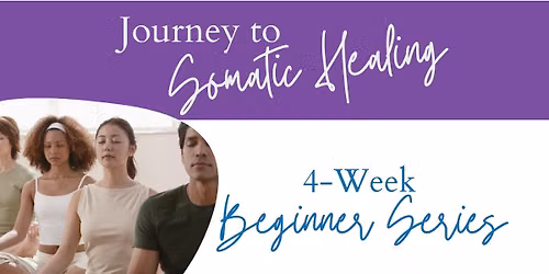 Somatic Healing- 4 Week Beginner Series
