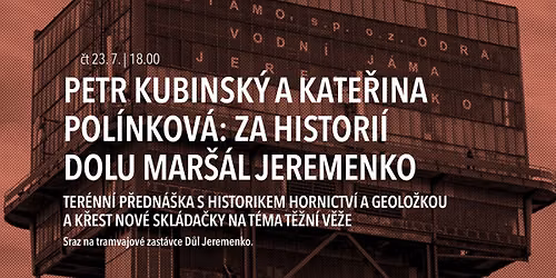 PETR KUBINSK\u00dd A KATE\u0158INA POL\u00cdNKOV\u00c1: ZA HISTORI\u00cd DOLU MAR\u0160\u00c1L JEREMENKO