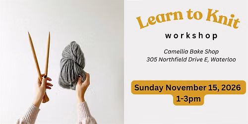 Learn to Knit Workshop at Camellia Bake Shop, Waterloo