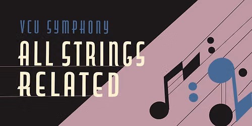 VCU Symphony presents \u201cAll Strings related\u201d