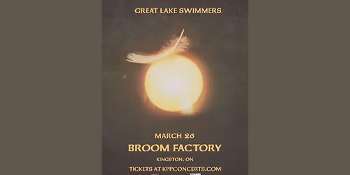 GREAT LAKE SWIMMERS \/\/ March 26, Broom Factory, Kingston