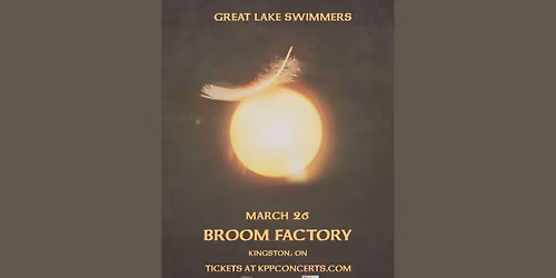 GREAT LAKE SWIMMERS \/\/ March 26, Broom Factory, Kingston
