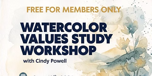 MEMBERS ONLY, FREE - Watercolor Value Studies Workshop - Cynthia Powell