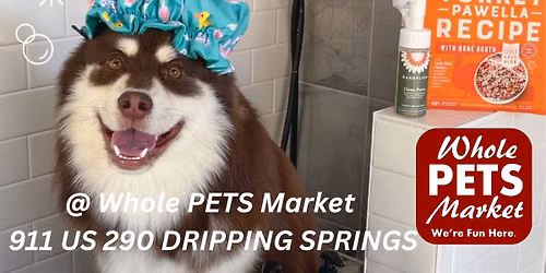 Dog Wash Days @ Whole PETS Market Dripping Springs