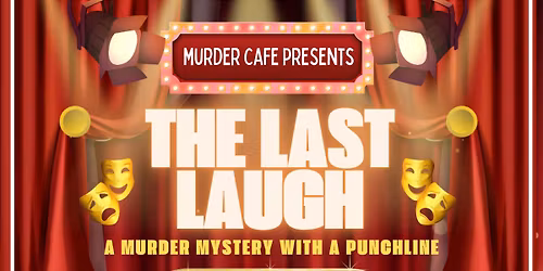 The Last Laugh: Murder Mystery Dinner