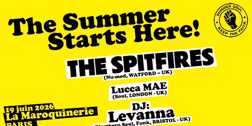 The Summer Starts Here! Avec The SPITFIRES + Lucca MAE + Levanna (DJ)