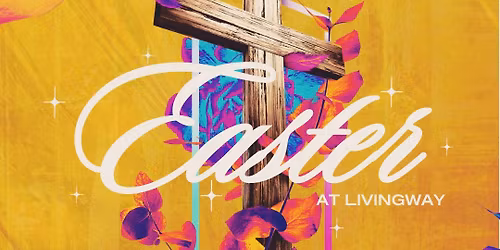 Easter At Livingway!