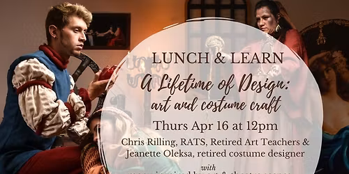 Lunch & Learn: A Lifetime of Design: Art and Costume Craft