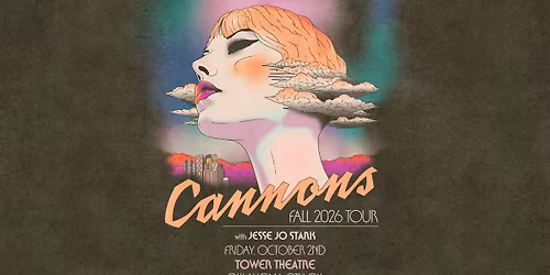 Cannons - The Everything Glows Tour