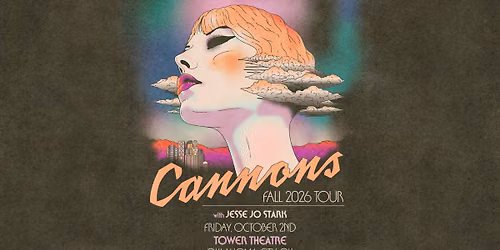 Cannons - The Everything Glows Tour