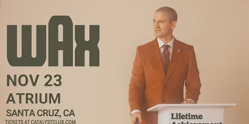 Wax Live at The Catalyst with Jarv and J.Lately | Santa Cruz, CA