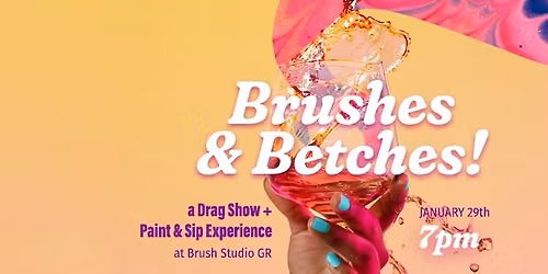 MI DRAG EVENTS: Brushes & Betches