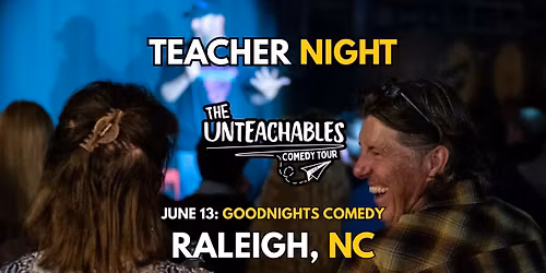 Teacher Comedy Night! - Raleigh, NC - The Unteachables Live w\/ Miss Redacted