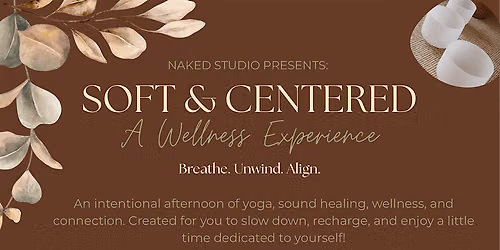Soft & Centered: A Wellness Experience