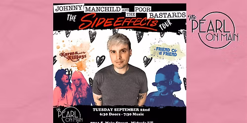 Johnny Manchild and the Poor Bastards - the Side Effects Tour