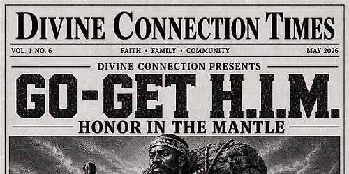 Divine Connection Presents GO- GetH.I.M. Men\u2019s  Experience