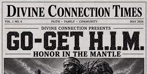Divine Connection Presents GO- GetH.I.M. Men\u2019s Experience