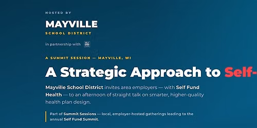 A Strategic Approach to Self-Funding - Mayville, WI