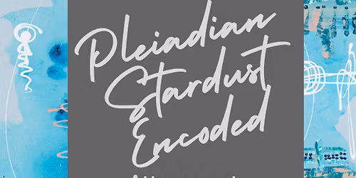 Pleiadian Encoded Attunement Circle | Wellington 