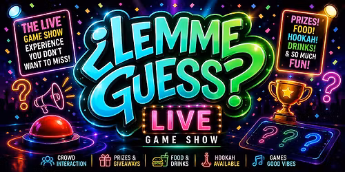 \u00bfLEMME GUESS? Live Game Show!