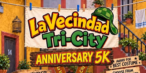 La Vecindad Tri-City Anniversary 5k