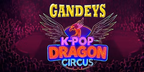Gandeys K-Pop Dragon Circus Guernsey