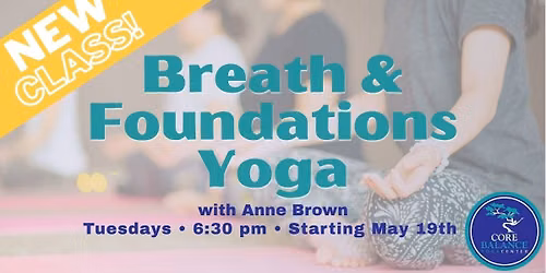 NEW CLASS - Breath & Foundations Yoga