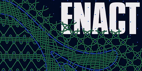 ENACT Festival: performing research methodologies