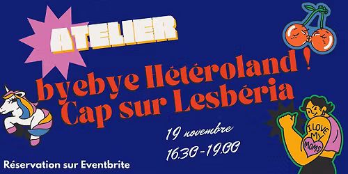 Atelier "byebye H\u00e9t\u00e9roland ! Cap sur Lesb\u00e9ria" la suite avec Fanny Lefeuvre