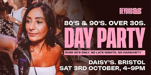 80s &amp; 90s Over 30s Daytime Clubbing - BRISTOL
