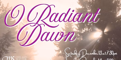 CMS Christmas: O Radiant Dawn
