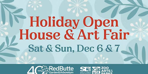Holiday Open House & Art Fair at Red Butte Garden