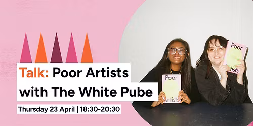 Talk: Poor Artists with The White Pube