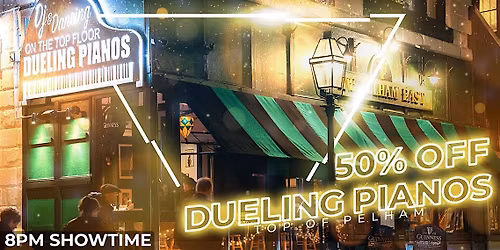 50% Off Dueling Pianos Friday Show
