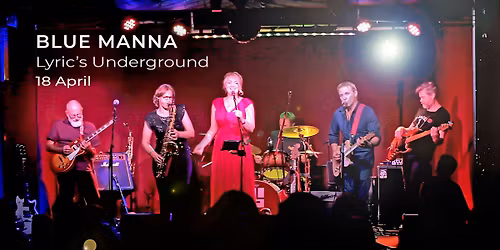 Blue Manna | Live at Lyric\u2019s Underground | 18 April