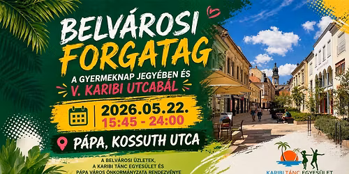 Belv\u00e1rosi Forgatag a Gyemeknap Jegy\u00e9ben \u00e9s V. Karibi Utcab\u00e1l
