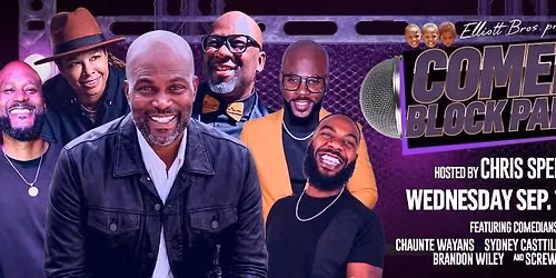 Elliott Bros Ent presents Comedy Block Party Hosted by Chris Spencer w Chaunte Wayans & Screw